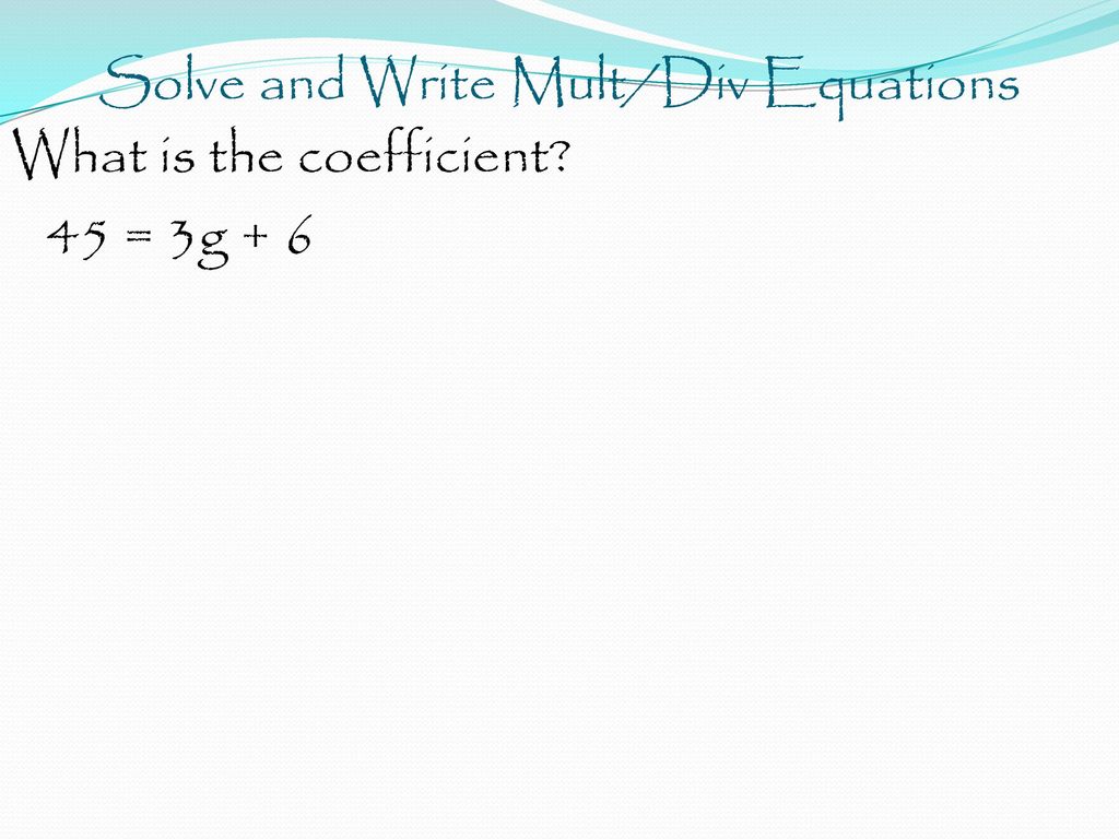 Solve and Write Mult/Div Equations