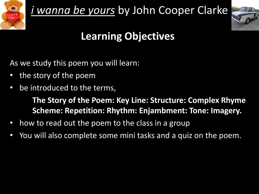 I Wanna Be Yours By John Cooper Clarke Ppt Download