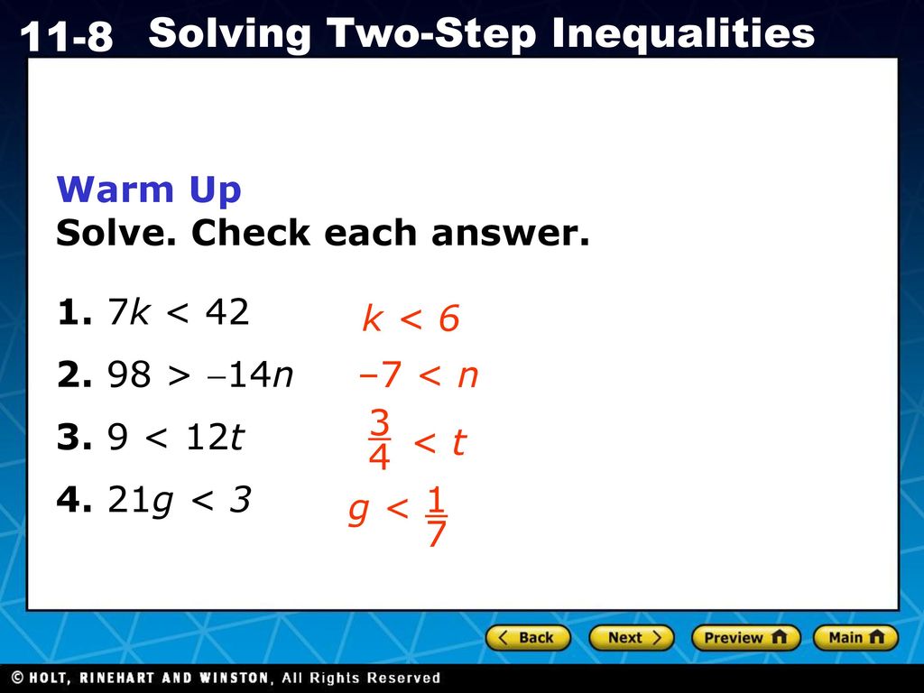 Warm Up Solve. Check each answer. 1. 7k < > -14n < 12t g < 3. k < 6. –7 < n.