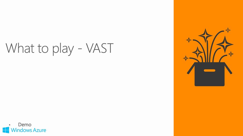 What to play - VAST Demo