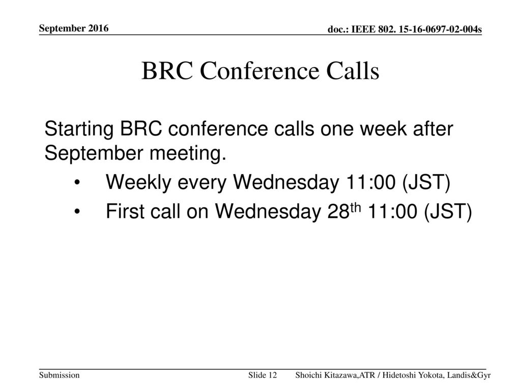September 2016 BRC Conference Calls. Starting BRC conference calls one week after September meeting.