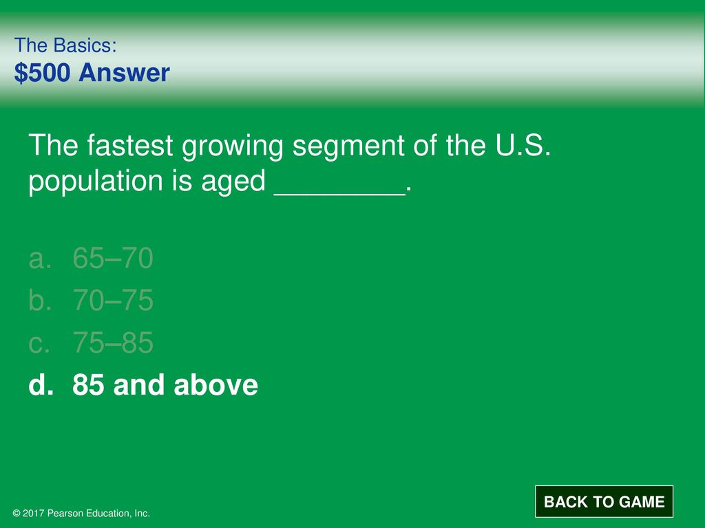The fastest growing segment of the U.S. population is aged ________.