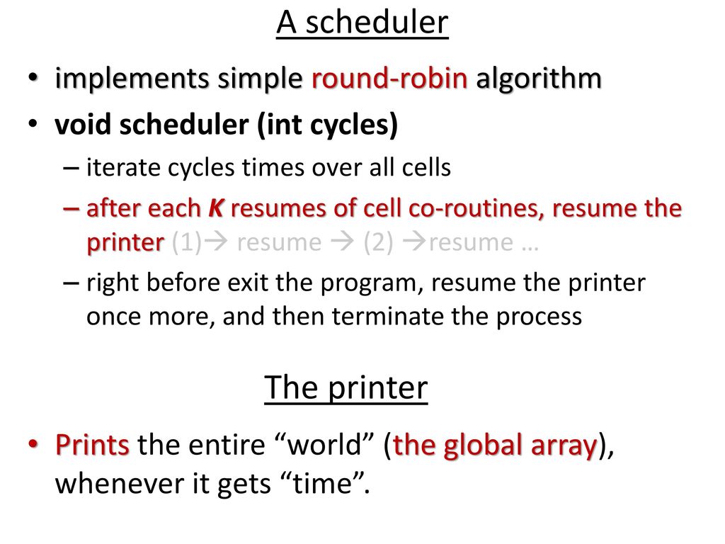 A scheduler The printer implements simple round-robin algorithm