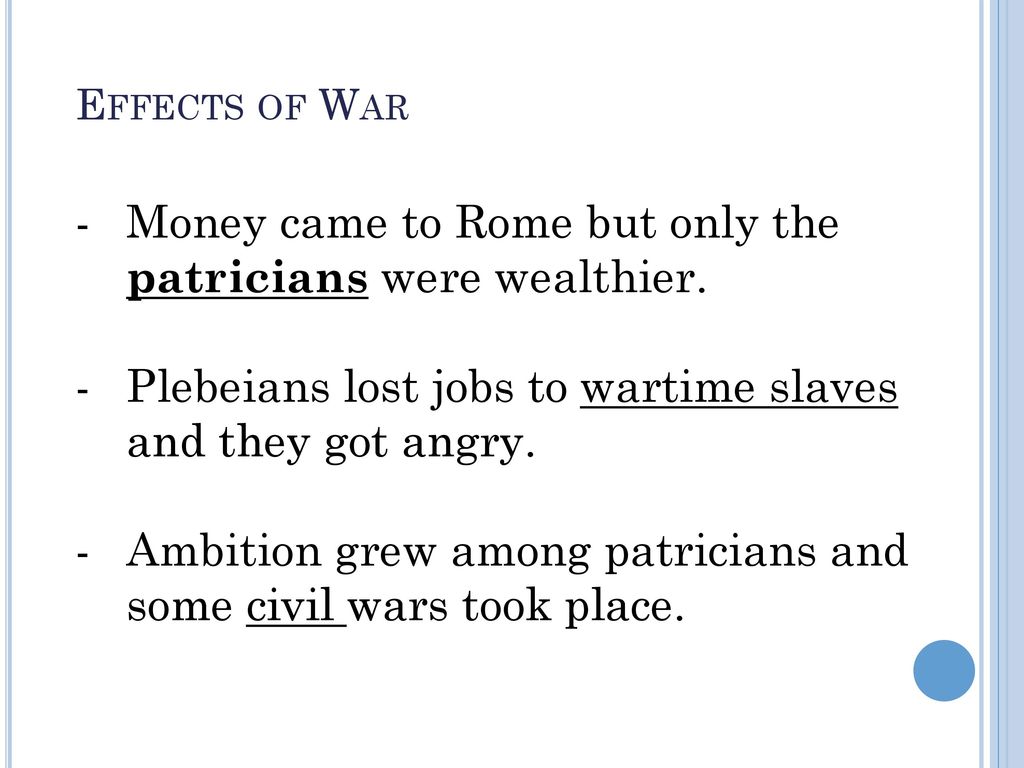 Money came to Rome but only the patricians were wealthier.