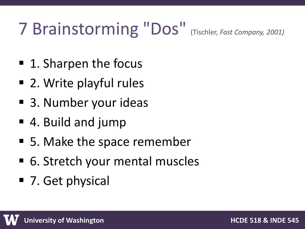 7 Brainstorming Dos (Tischler, Fast Company, 2001)