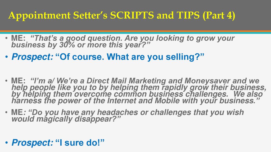 Appointment Setter’s SCRIPTS and TIPS (Part 4) - ppt download