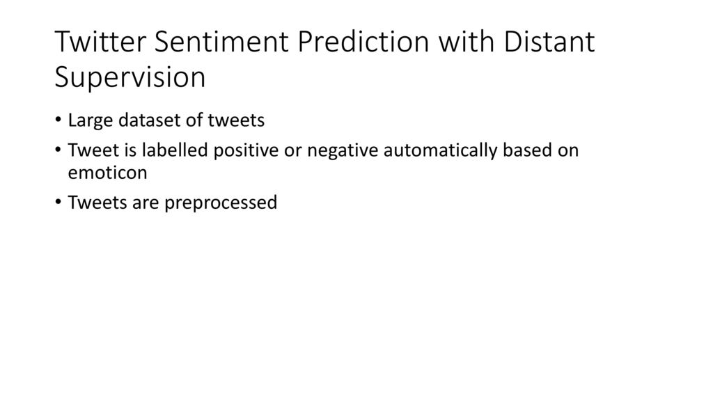 Twitter Sentiment Prediction with Distant Supervision