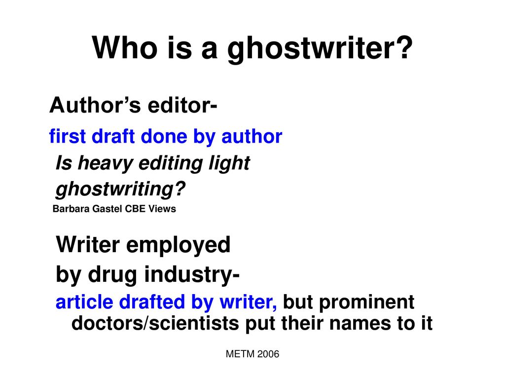 Who is a ghostwriter Author’s editor- first draft done by author