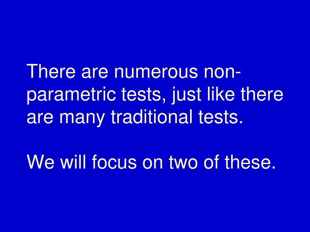 There are numerous non-parametric tests, just like there are many traditional tests.