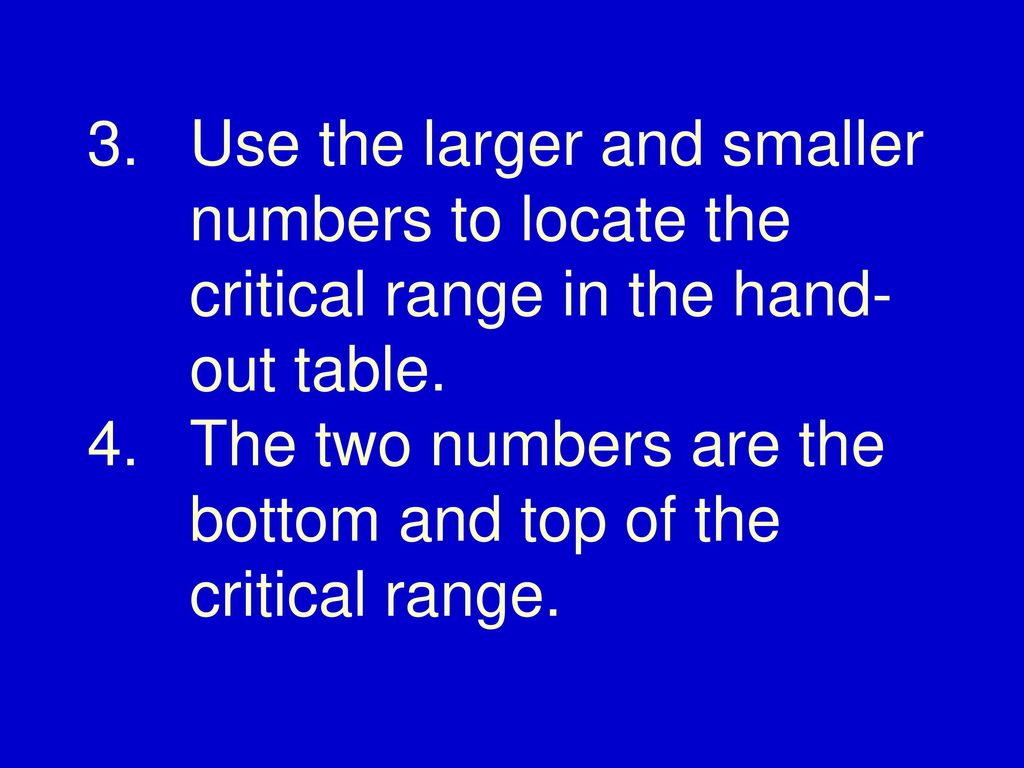 3. Use the larger and smaller. numbers to locate the