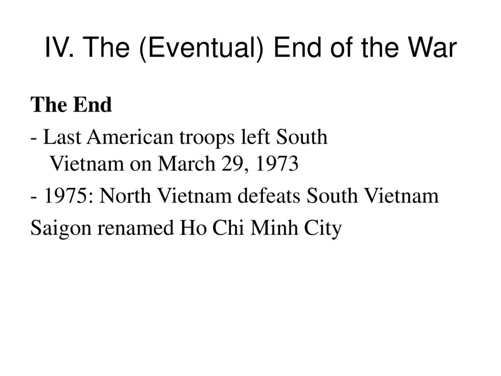 IV. The (Eventual) End of the War
