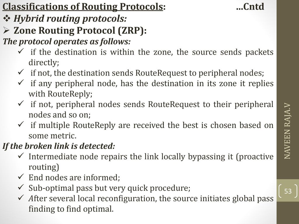 Classifications of Routing Protocols: …Cntd Hybrid routing protocols: