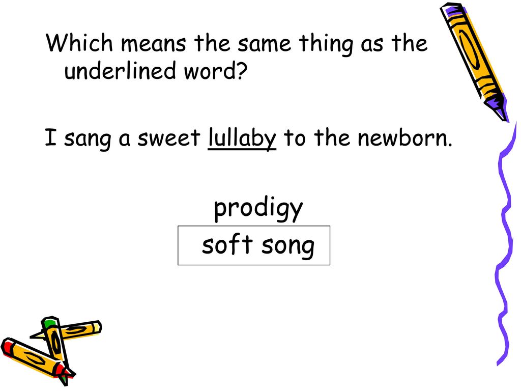 prodigy soft song Which means the same thing as the underlined word
