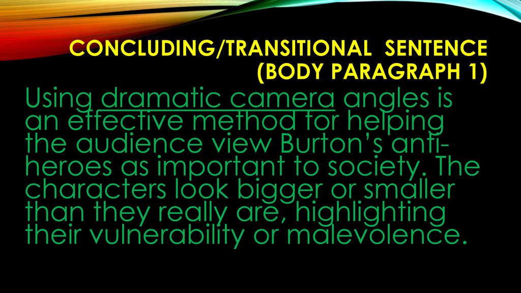Concluding/transitional Sentence (Body Paragraph 1)