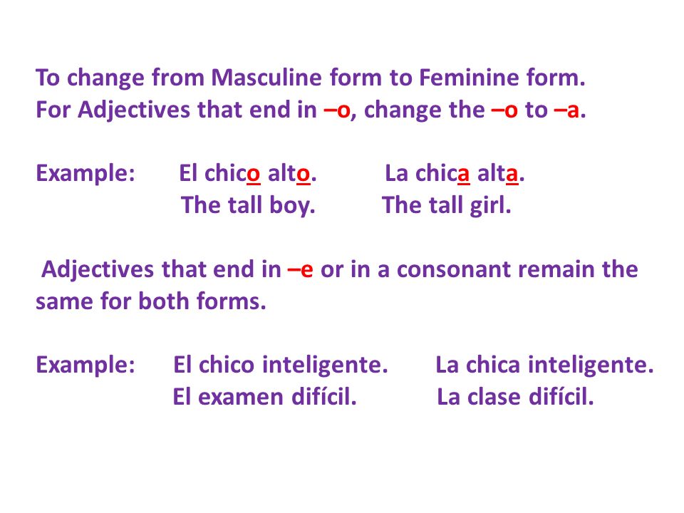 To change from Masculine form to Feminine form.