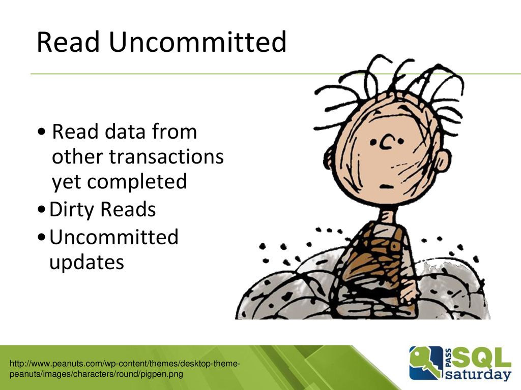 Read Uncommitted Read data from other transactions yet completed
