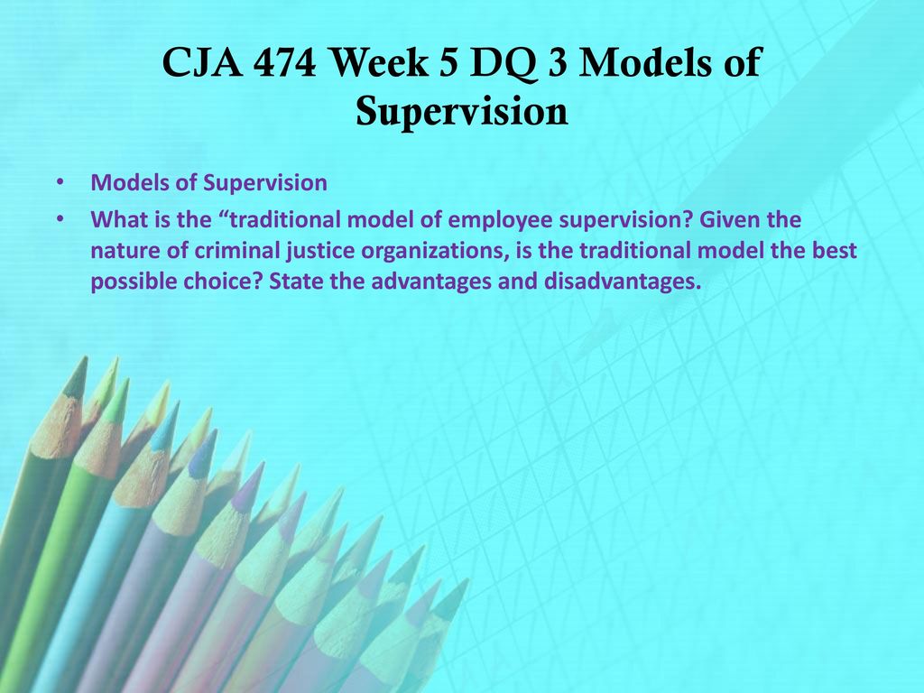 CJA 474 Week 5 DQ 3 Models of Supervision