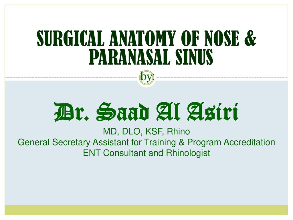 Dr Saad Al Asiri Surgical Anatomy Of Nose Paranasal Sinus - 
