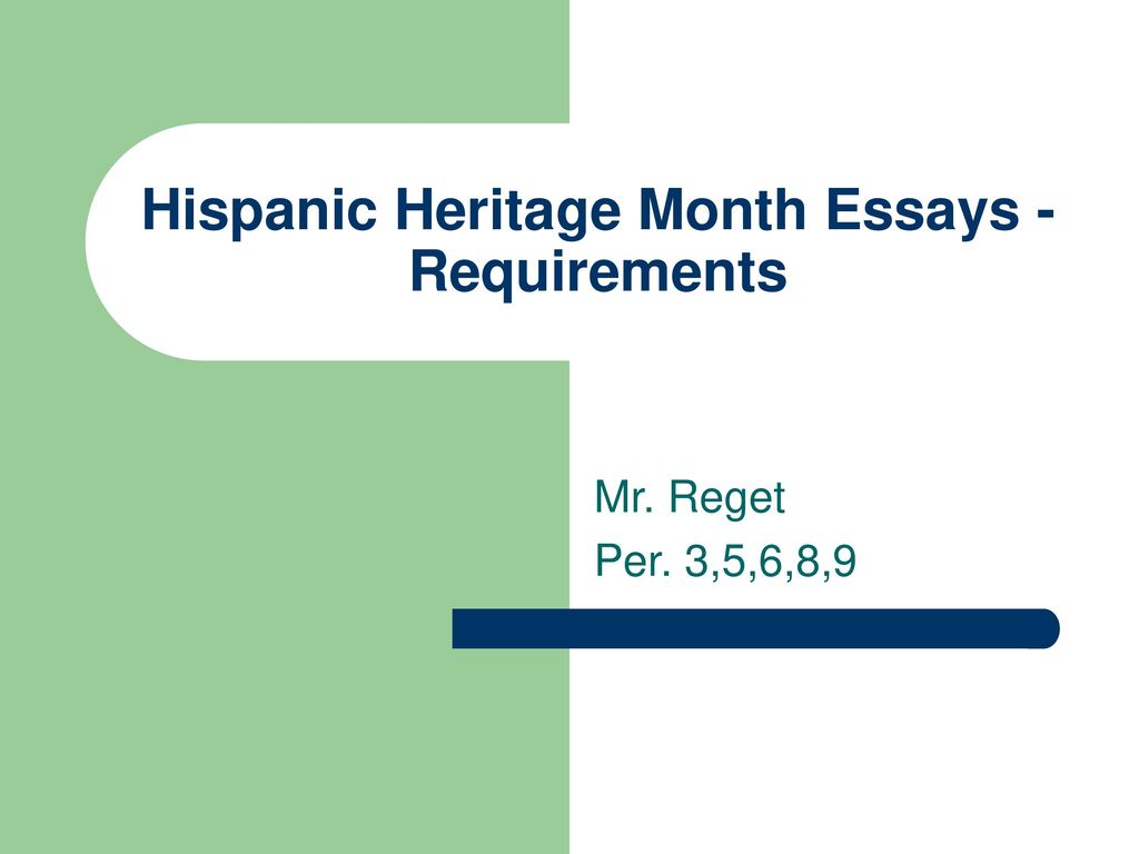 Hispanic Heritage Month Essays Requirements ppt download