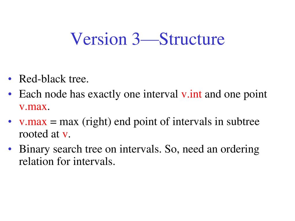Interval Trees Store intervals of the form [li,ri], li