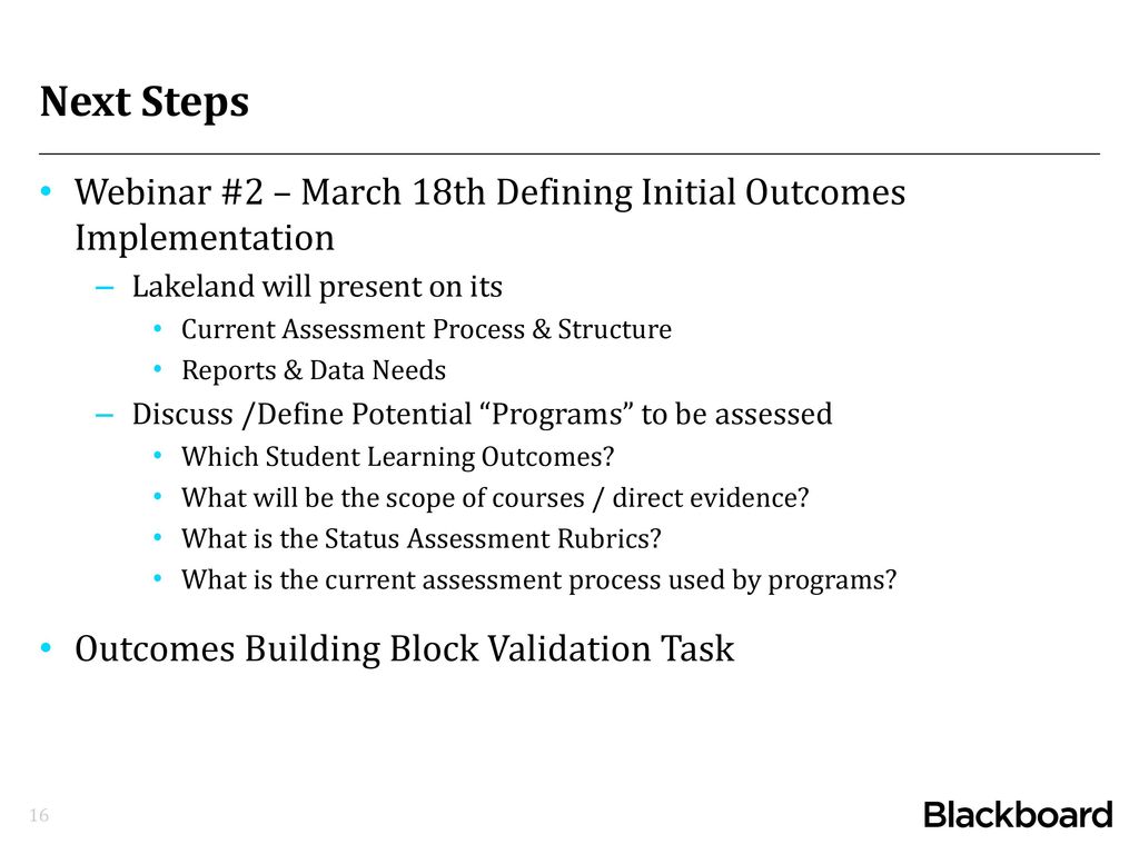 Next Steps Webinar #2 – March 18th Defining Initial Outcomes Implementation. Lakeland will present on its.