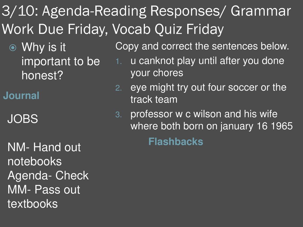 3/10: Agenda-Reading Responses/ Grammar Work Due Friday, Vocab Quiz Friday