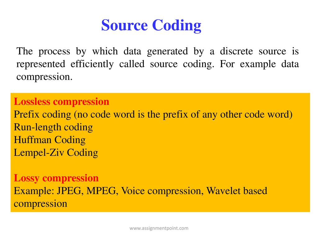 Source Coding The process by which data generated by a discrete source is represented efficiently called source coding. For example data compression.