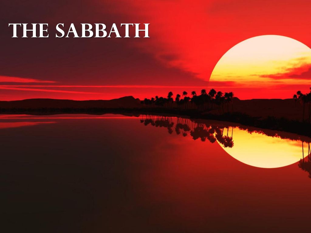 The Sabbath The Sabbath Introduction: