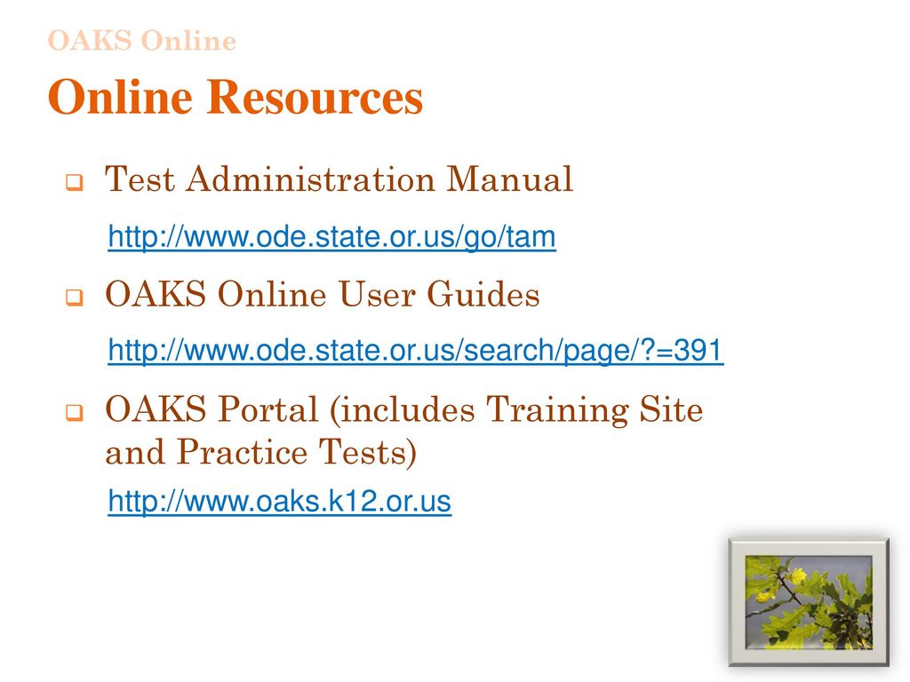 Online Resources Test Administration Manual OAKS Online User Guides