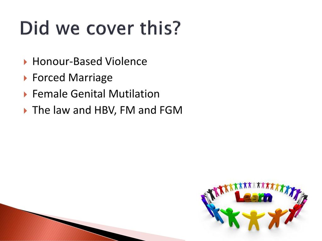 Did we cover this Honour-Based Violence Forced Marriage