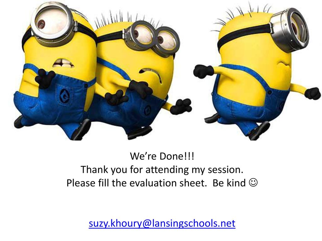 Thank you for attending my session. Please fill an evaluation sheet