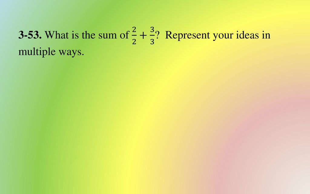 3-53. What is the sum of Represent your ideas in multiple ways.
