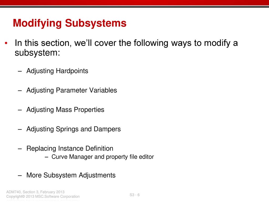 Modifying Subsystems In this section, we’ll cover the following ways to modify a subsystem: Adjusting Hardpoints.