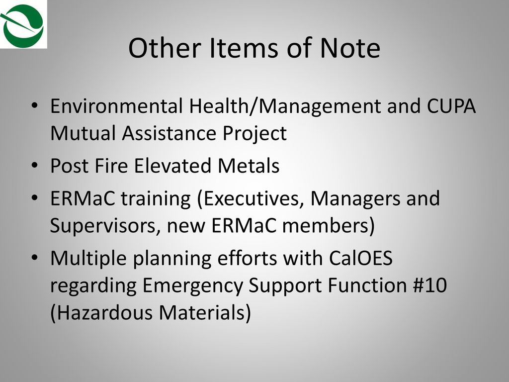 Other Items of Note Environmental Health/Management and CUPA Mutual Assistance Project. Post Fire Elevated Metals.