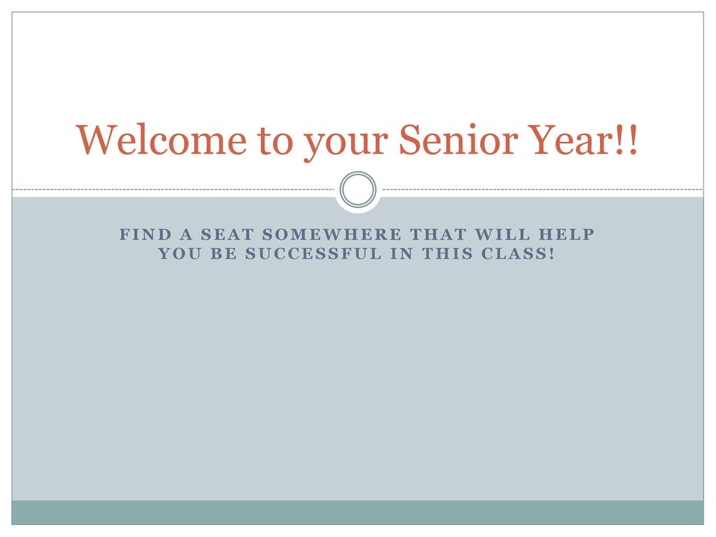 Welcome to your Senior Year!! - ppt download