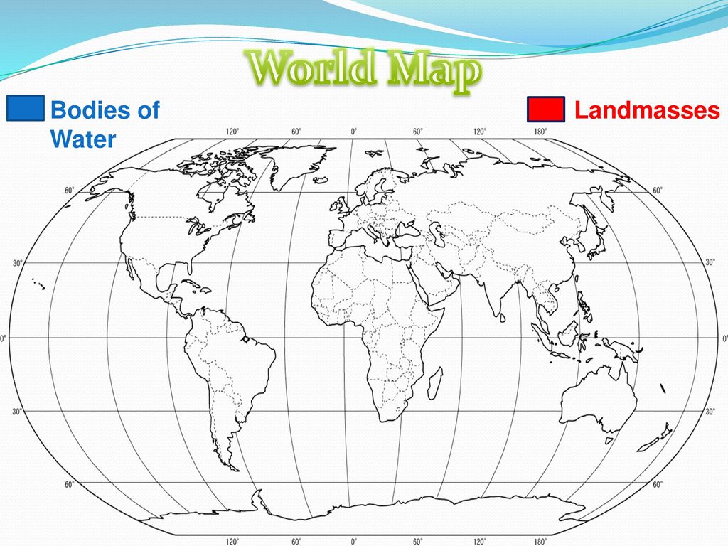 World Map Bodies Of Water Landmasses Ppt Download