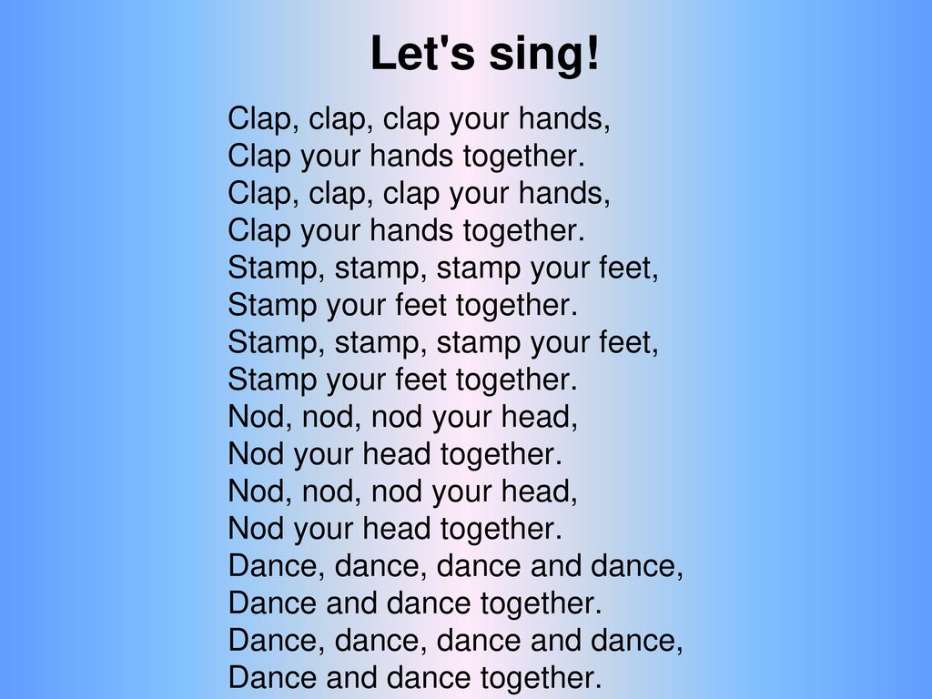 Конец песни на английском. Текст песни Clap your hands. Clap Clap Clap your hands. Песенка Clap your hands текст. Зарядка Clap Clap Clap your hands.