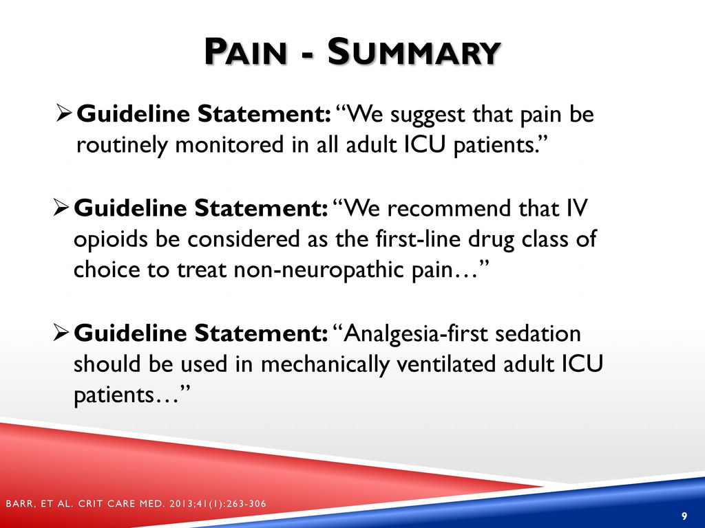 Pain - Summary Guideline Statement: We suggest that pain be routinely monitored in all adult ICU patients.