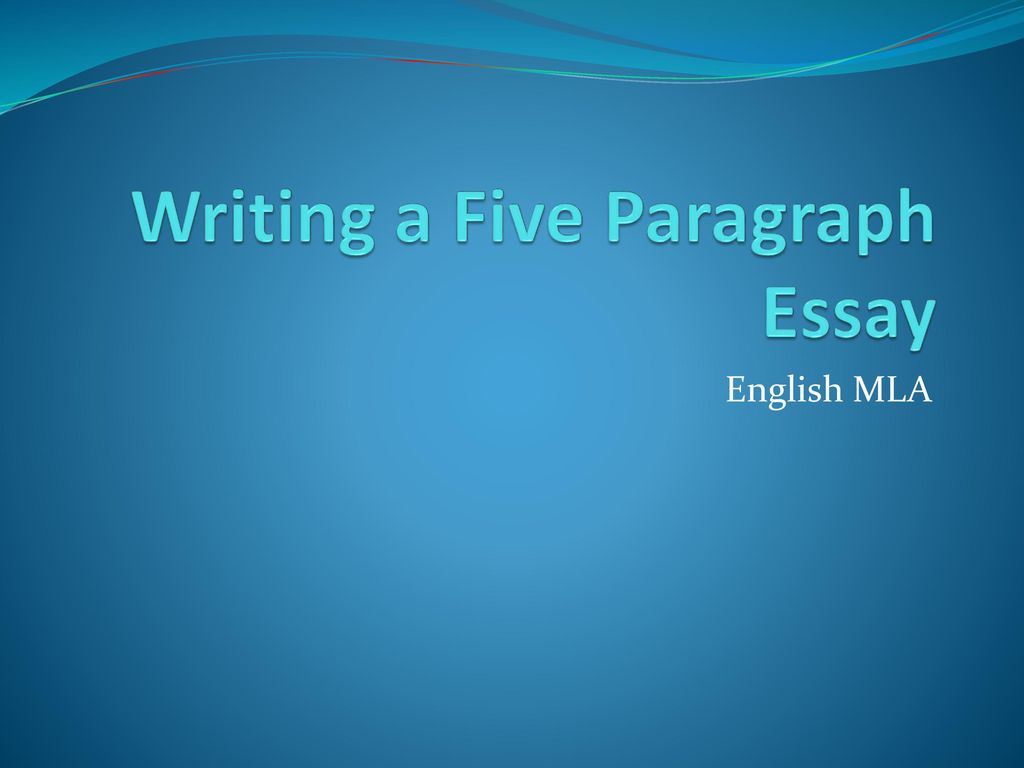 Writing A Five Paragraph Essay Ppt Download writing-a-five-paragraph-essay-ppt-download