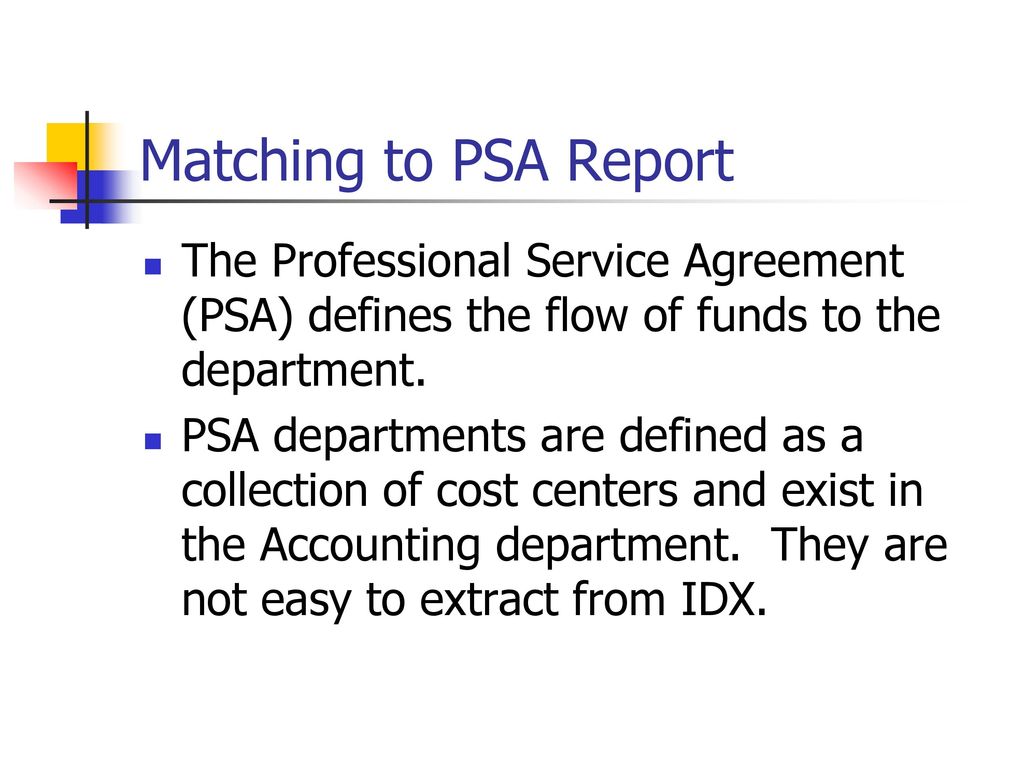Matching to PSA Report The Professional Service Agreement (PSA) defines the flow of funds to the department.