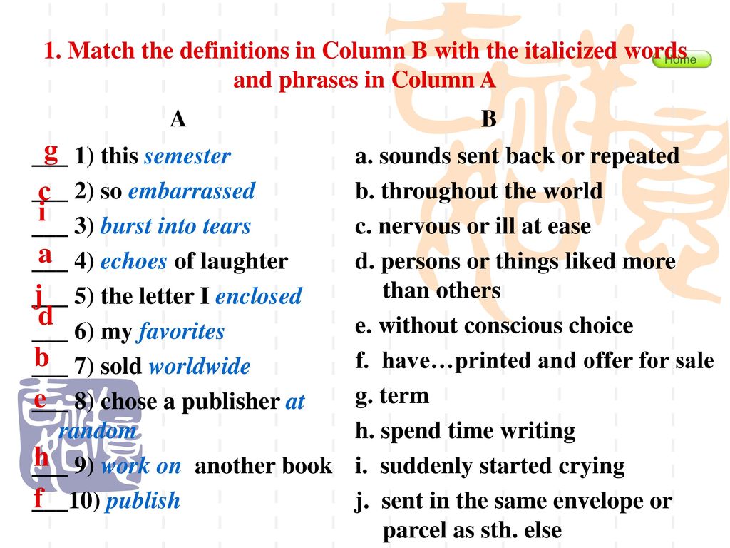 1. Match the definitions in Column B with the italicized words and phrases in Column A
