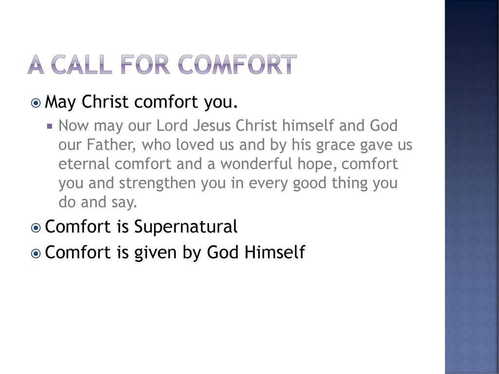 In the hard times caused by the departure to the angels in the. May Our Lord Comfort You During - Comfort For The Church 2 Thessalonians Ppt Download