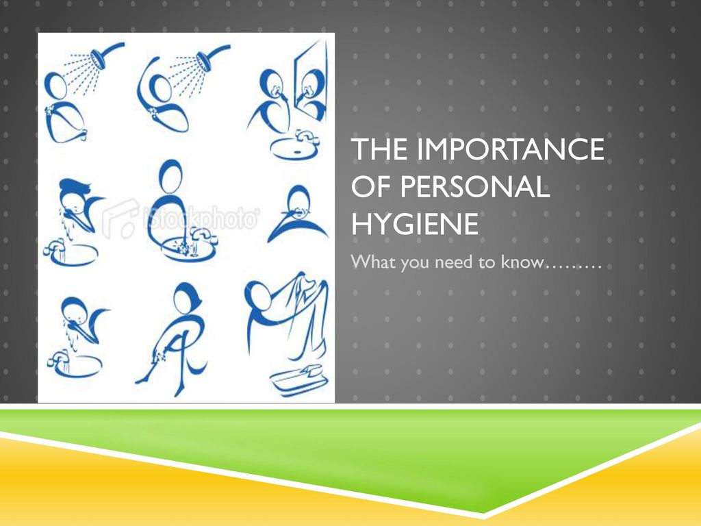 The IMPORTANCE OF PERSONAL HYGIENE