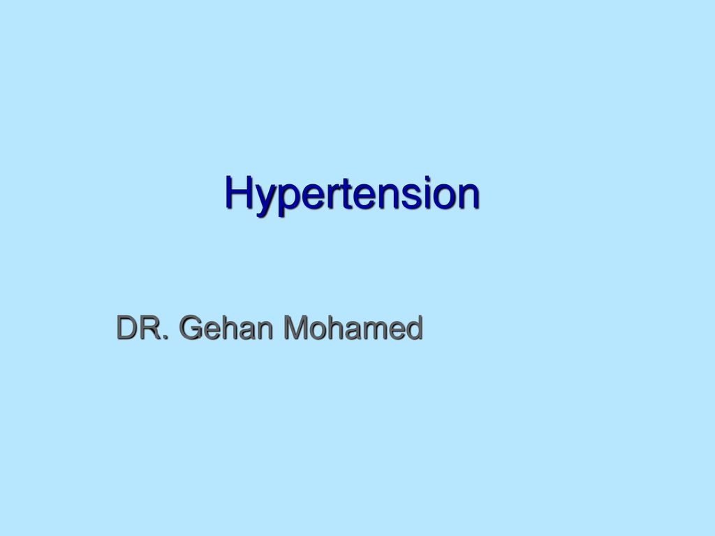 Hypertension DR. Gehan Mohamed
