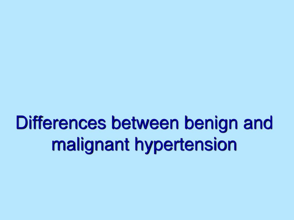 Differences between benign and malignant hypertension