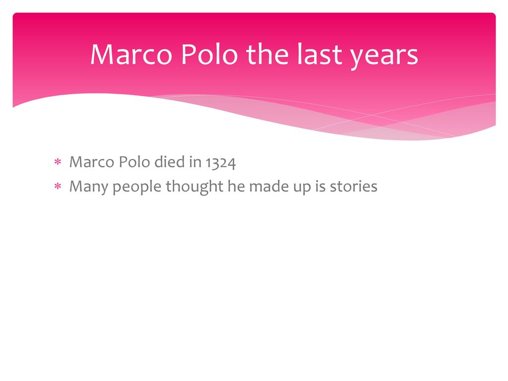 Marco Polo the last years