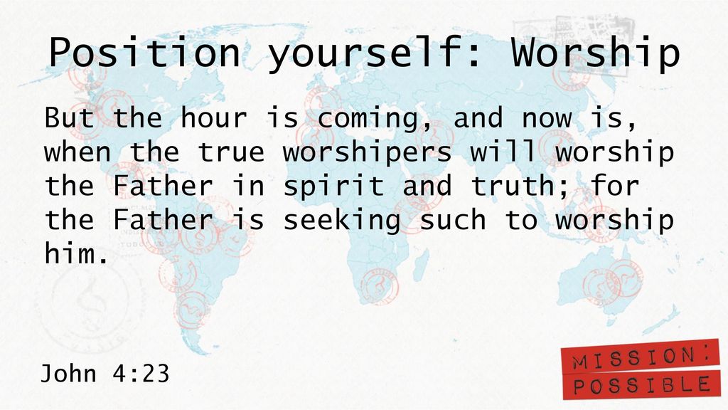 Position yourself: Worship