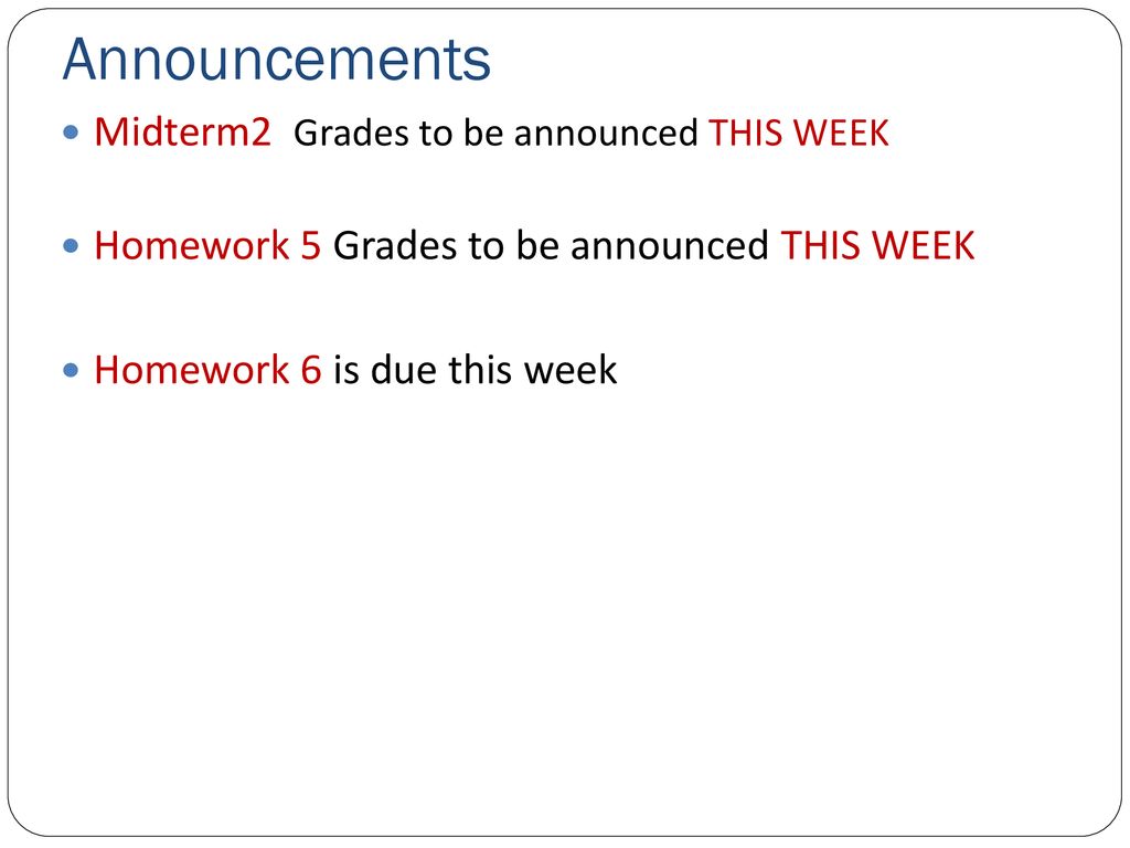 Announcements Midterm2 Grades to be announced THIS WEEK - ppt download