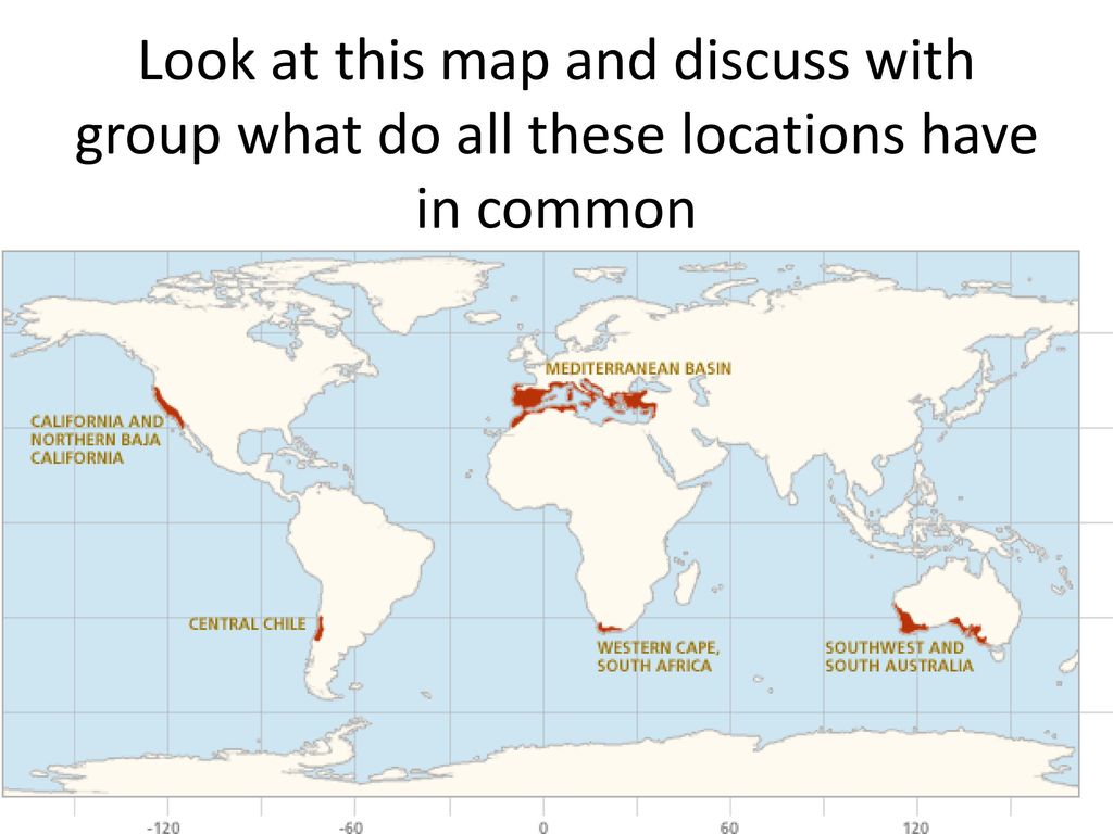Chaparral Biome Location Map Chaparral Biome. 30 Seconds To Speak With Your Group About What This Guy Is  Doing And Why…. - Ppt Download