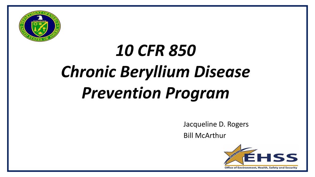 10 CFR 850 Chronic Beryllium Disease Prevention Program - Ppt Download